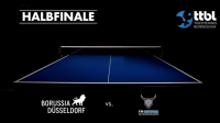 11.06.2020, 13:00 Uhr:  TTBL-Halbfinale 2: Borussia Düsseldorf vs. TTF Liebherr Ochsenhausen